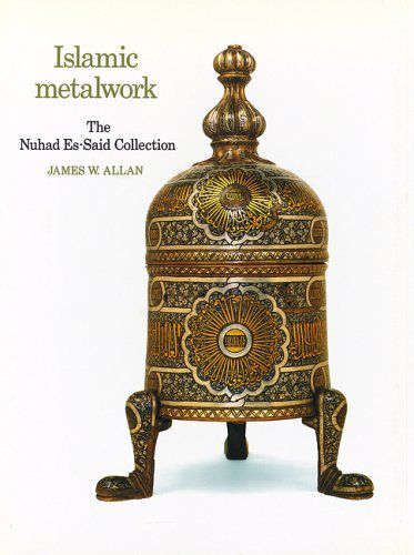 Islamic Metalwork: The Nuhad Es-Said Collection