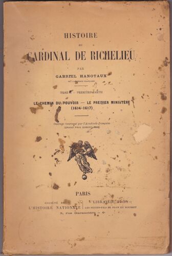 Histoire Du Cardinal De Richelieu: Le Chemin Du Pouvoir 1914-1617  Tome 1