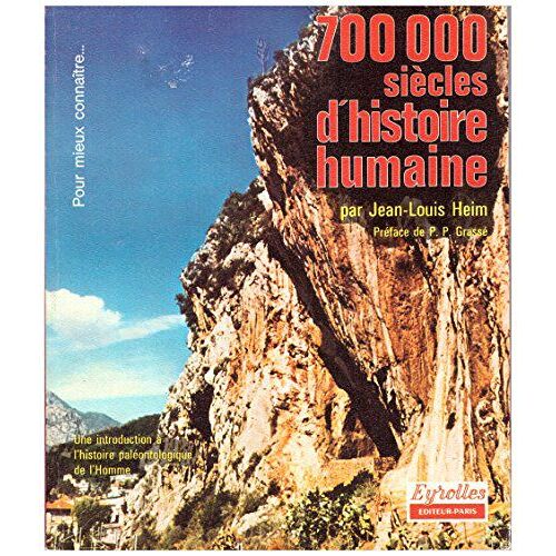 700000 Siècles D'histoire Humaine (Pour Mieux Connaître)