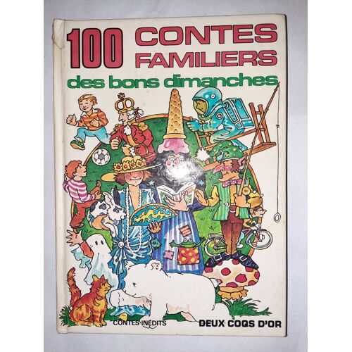 100 Contes Familiers Des Bons Dimanches
