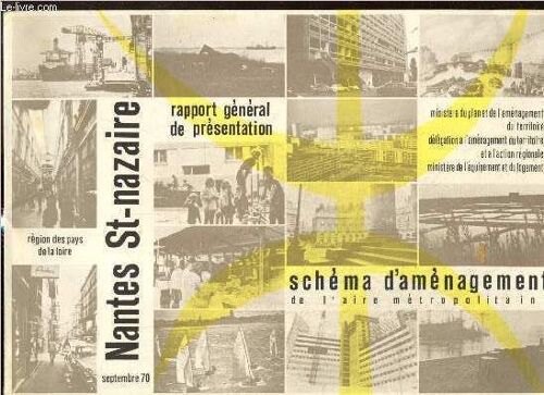 Nantes-St-Nazaire : Rapport Général De Présentation, Schéma D Aménagement De L Aire Métropolitaine