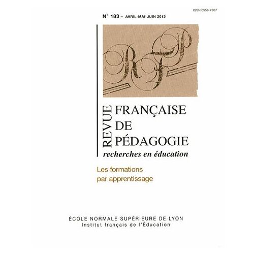 Revue Française De Pédagogie N° 183, Avril-Mai-Juin 2013 - Les Formations Par Apprentissage