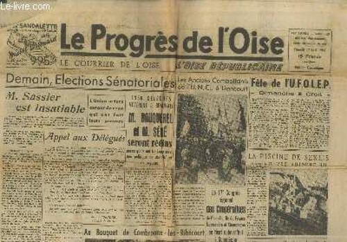 Le Progrès De L Oise N°40 - 134e Année Samedi 17 Mai 1952. Sommaire : Demain, Élections Sénatoriales - M. Bouquerel Et M. Séné Seront Réélus - Fête De L Ufolep - La Piscine De Senlis Ouvre Aujourd Hui(...)