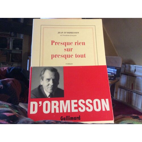 Nrf Gallimard « Presque Rien Sur Presque Tout «  Jean DOrmesson « Auteur »