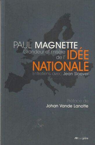 Grandeur Et Misère De L'idée Nationale Entretiens Avec Jean Sloover Paul Magnette