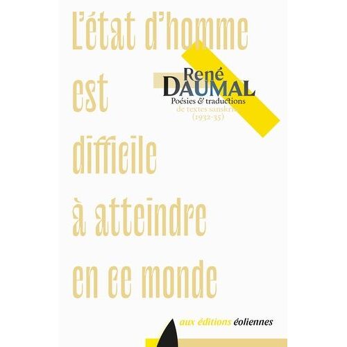 L'état D'homme Est Difficile À Atteindre En Ce Monde - Poésies Et Traductions De Textes Sanskrits (1932-35)