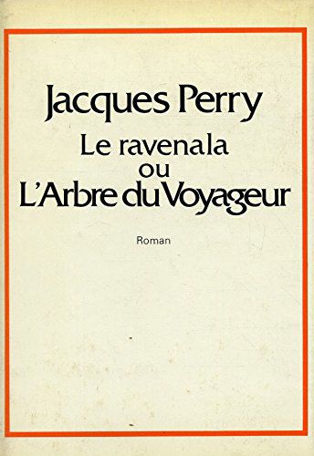 Le Ravenala Ou L'arbre Du Voyageur / Perry, Jacques / Réf: 20051