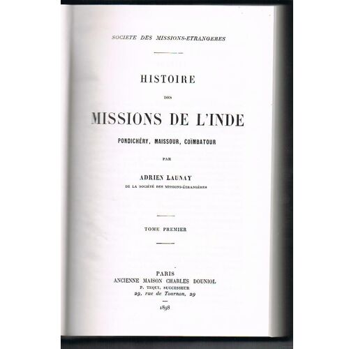 Histoire Des Missions De L'inde Tome 1 Pondichery, Maissour, Coïmbatour