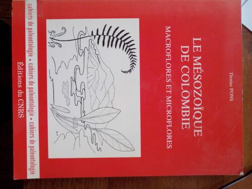 Le Mésozoïque De Colombie - Macroflores Et Microflores
