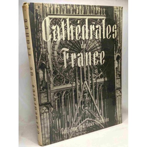 Cathédrales De France - Préface De Daniel-Rops - 4e Édition Revue Et Augmentée