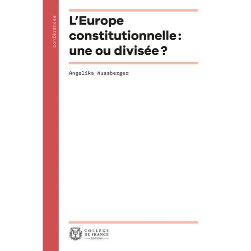 L'europe Constitutionnelle : Une Ou Divisée ?