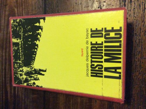 Histoire De La Milice 1918. 1945