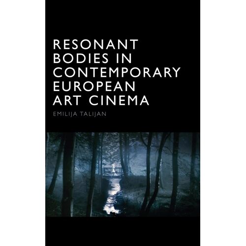 Resonant Bodies In Contemporary European Art Cinema