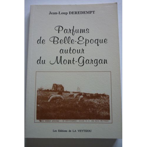 Parfums De Belle Époque Autour Du Mont-Gargan