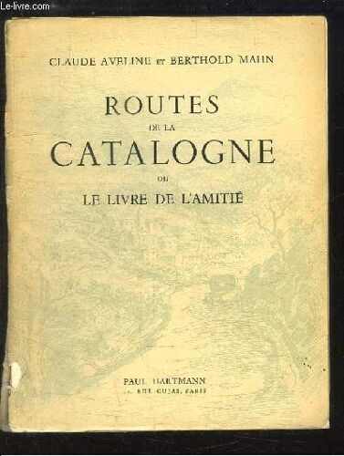 Routes De La Catalogne, Ou Le Livre De L'amitié.