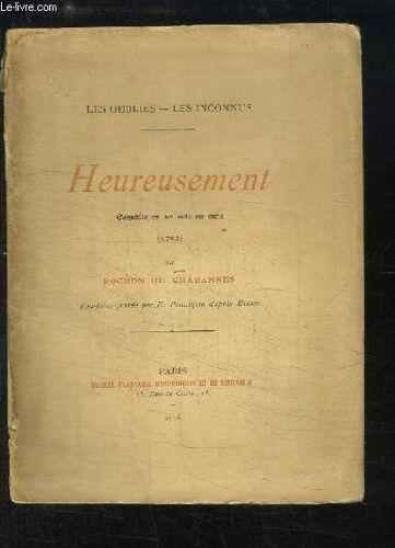 Heureusement. Comédie En 1 Acte En Vers (1762)