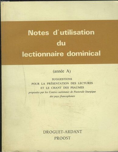 Notes D'utilisation Du Lectionnaire Dominical (Annee A). Suggestions Pour La Presentation Des Lectures Et Le Chant Des Psaumes.