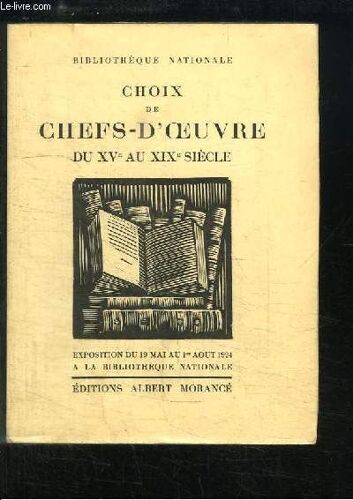 Choix De Chefs-D'oeuvre Du Xve Au Xixe Siècle. Exposition Du 19 Mai Au 1er Août 1924