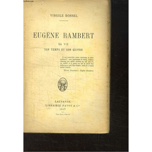 Eugène Rambert. Sa Vie, Son Temps Et Son Oeuvre.