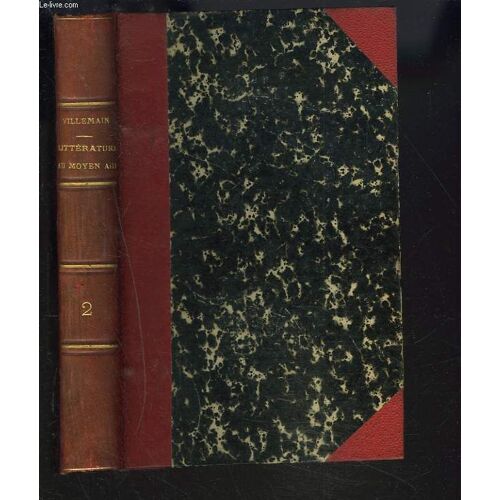 Cours De Litterature Francaise. Tableau De La Litterature Au Moyen Age. Tome Ii.