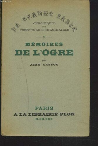 La Grande Fable, Chroniques Des Personnages Imaginaires 1. Memoires De L'ogre.
