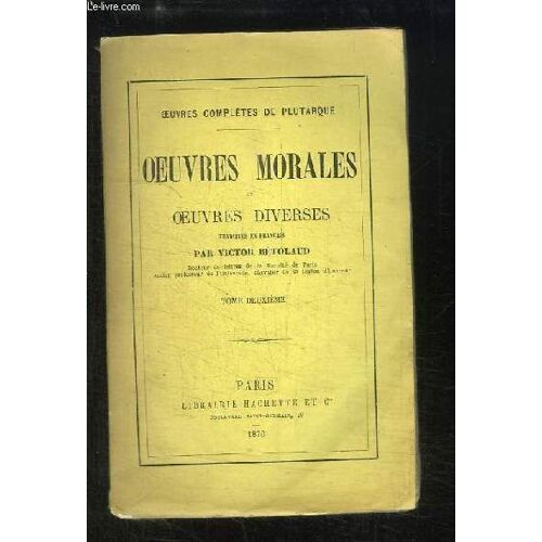 Oeuvres Morales Et Oeuvres Diverses. Tome 2