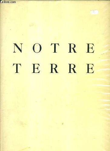 Notre Terre -  Des Sommets De La Montagne Aux Bords De La Mer.