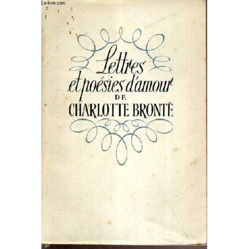 Lettres Et Poesies D'amour De Charlotte Bronte.