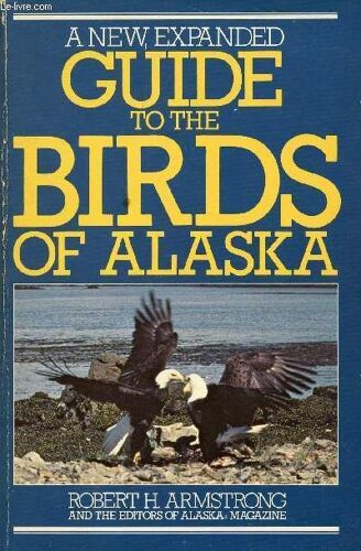 A New, Expanded Guide To The Birds Of Alaska