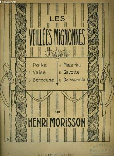 Les Veillees Mignonnes - Polka + Valse + Berceuse + Mazurka + Gavotte + Barcarolle.