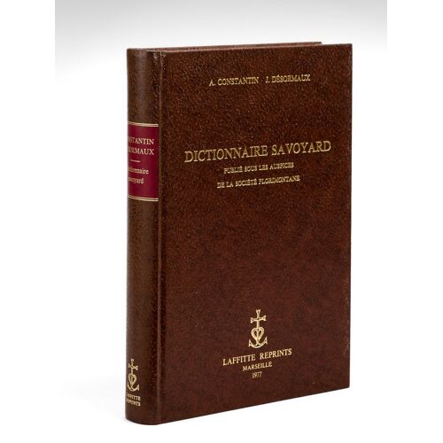 Dictionnaire Savoyard, Publié Sous Les Auspices De La Société Florimontaine