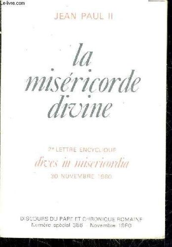 La Misericorde Divine - 2e Lettre Encyclique Dives In Misericordia 30 Novembre 1980 - Discours Du Pape Et Chronique Romaine Numero Special 386.
