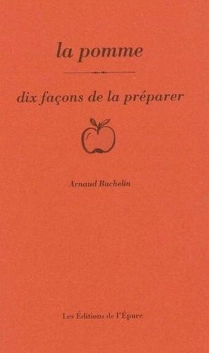 La Pomme - Dix Façons De La Préparer