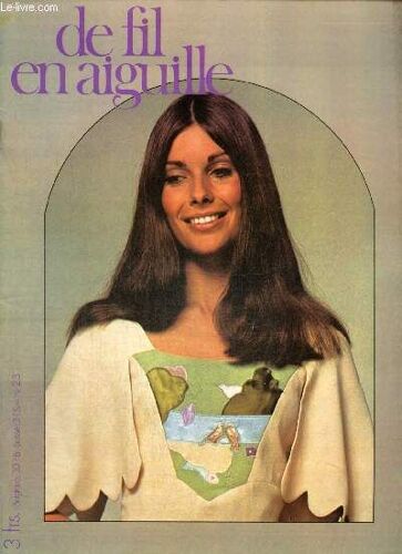 De Fil En Aiguille, N°23 : Une Robe Appliquée Un Peu Folle / Tricot : Les Textures Tissage / Habillez Bébé De Smocks / L Art De Broder Les Tricots / Le Zodiaque : De La Balance Aux Poissons / Des(...)