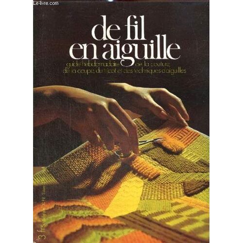 De Fil En Aiguille, N°4 : L Alphabet Au Point De Croix / Terminaison Et Maille Glissée / Un Pull Classique Pour Homme / La Page Du Collectionneur / 7 Points De Canevas / Des Ceintures Fantaisies /(...)