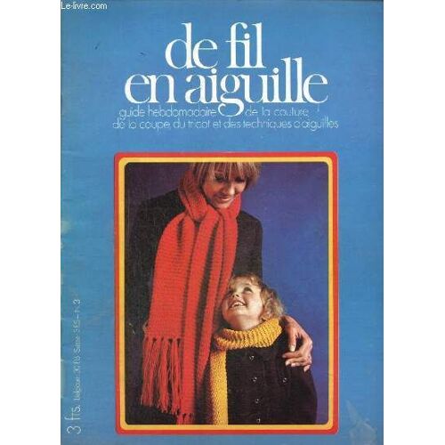 De Fil En Aiguille, N°3 : La Broderie Bulgare / Les Points De Tricot / Un Ensemble Pour Bébé / Les Points De Crochet / Une Technique Nouvelle : Les Ébouriffés / Un Poncho Pour L Hiver /...