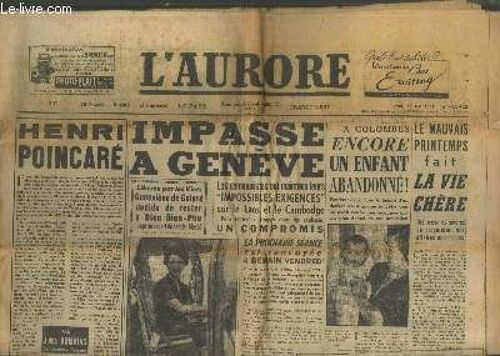 L Aurore 13e Année N°3013 Jeudi 20 Mai 1954. Sommaire : Henri Poincaré - Impasse À Genève Les Communistes Ont Maintenu Leurs Impossibles Exigences Sur Le Laos Et Le Cambodge - A Colombes Encore Un(...)