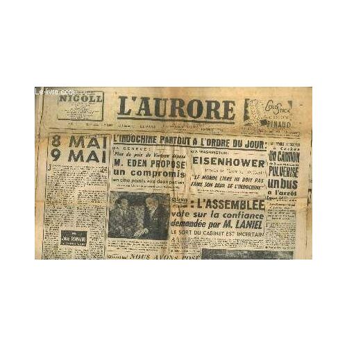 L Aurore 13e Année N°3007 Jeudi 12 Mai 1954. Sommaire : L Indochine Partout À L Ordre Du Jour : À Genève Plan De Paix Du Vietnam Déposé, A Washington : Eisenhower Le Monde Libre De Ne Doit Pas Faire(...)