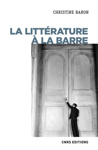 La Littérature À La Barre - (Xxe-Xxie Siècle)