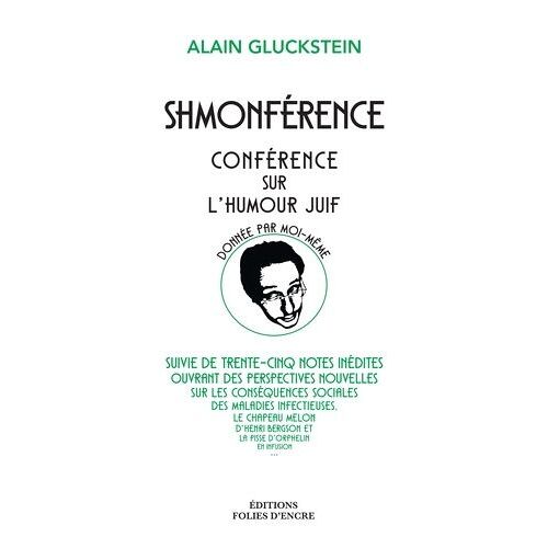 Shmonférence - Conférence Sur L'humour Juif Donné Par Moi-Même