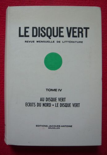 Le Disque Vert Tome Iv . Au Disque Vert ¿ Ecrits Du Nord ¿ Le Disque Vert