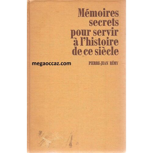 Memoires Secrets Pour Servir A L Histoire De Ce Siecle