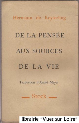 De La Pensée Aux Sources De La Vie