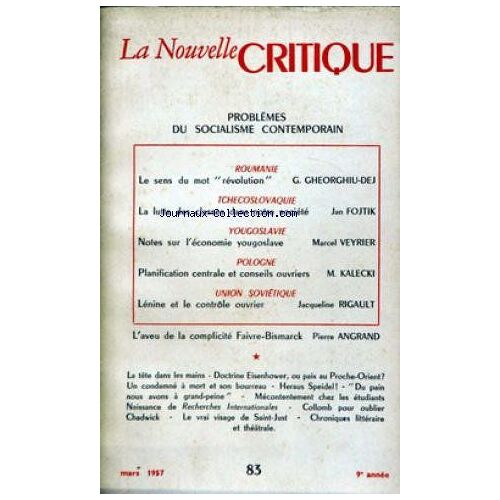 Nouvelle Critique (La) [No 83] Du 01/03/1957 - Problemes Du Socialisme Contemporain - Roumanie Par Gheorghiu-Dej - Tchecoslovaquies Par Fojtik - Yougoslavie - M. Veyrier - Pologne - Kalecki - Union So
