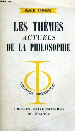 Les Themes Actuels De La Philosophie - Sixieme Edition - Initiation Philosophique Collection Dirigee Par J. Lacroix