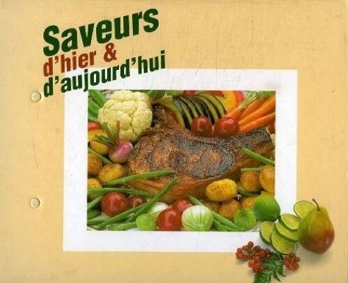 Fiches Saveurs D'hier Et D'aujourd'hui  + Classeur