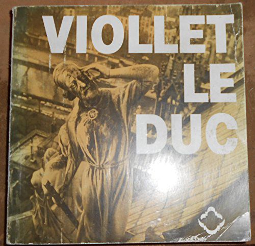 Eugène Viollet Le Duc 1814-1879 - Pierre-Marie Auzas - Éditions De La Caisse Nationale Des Monuments Historiques Et Des Sites
