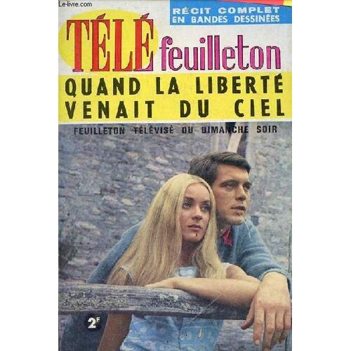 Télé Feuilleton N°2 - Quand La Liberté Venait Du Ciel.