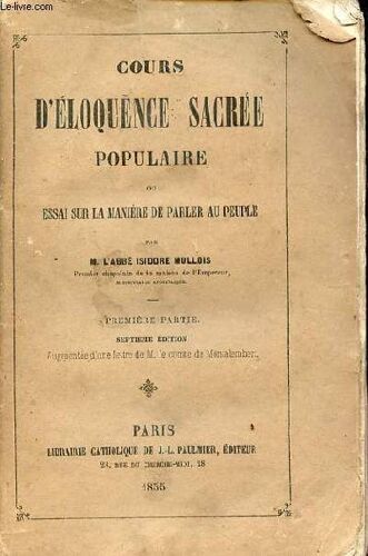 Cours D Éloquence Sacrée Populaire Ou Essai Sur La Manière De Parler Au Peuple - Première Partie - 7e Édition.