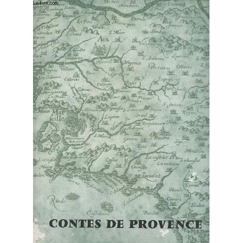 Contes De Provence (Tome 2) : Pique-Bouffigue Et Joséphin, Par Marcel Pagnol - L Âme De L Olivier, Par Gabriel Guignard - Le Jour De Gloire, Par Yvan Audouard - Etc